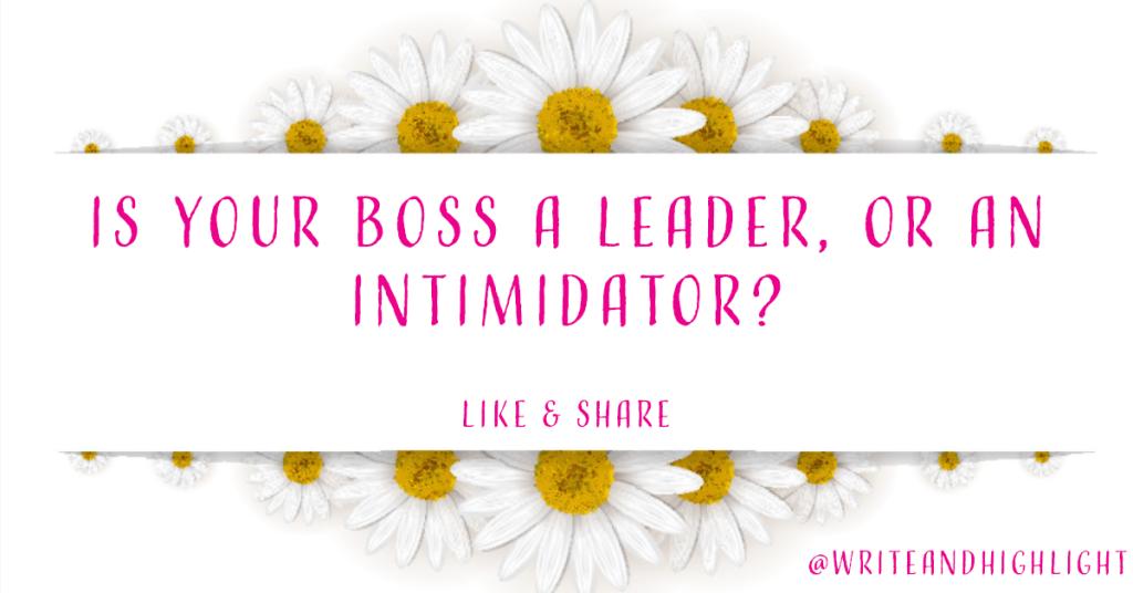 Write_Highlight's tweet image. It's all in the delivery.
Which one is your boss: a leader, or an intimidator? writeandhighlight.com/2019/04/05/how…