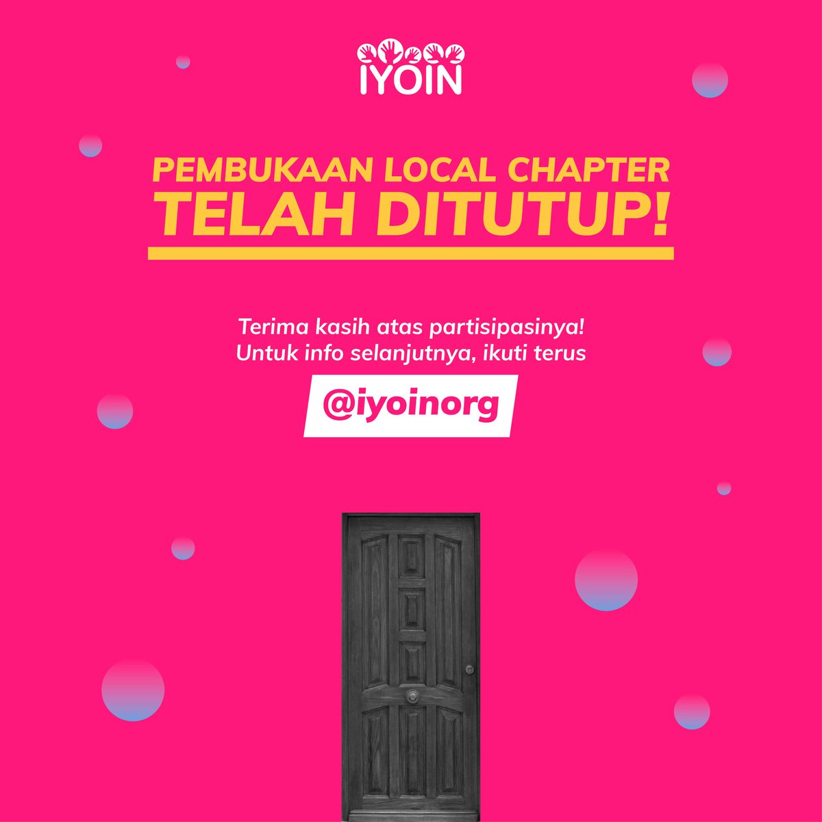 [Pengumuman Untuk Pemuda Indonesia]

Haloo Young Leaders.. hari ini pembukaan local chapter baru telah di tutup 🙋🙋🙋
Terimakasih atas partisipasi pemuda/pemudi indonesia yang sangat antusias  🙌
MEDIA INFORMASI IYOIN:
Website : iyoin.org