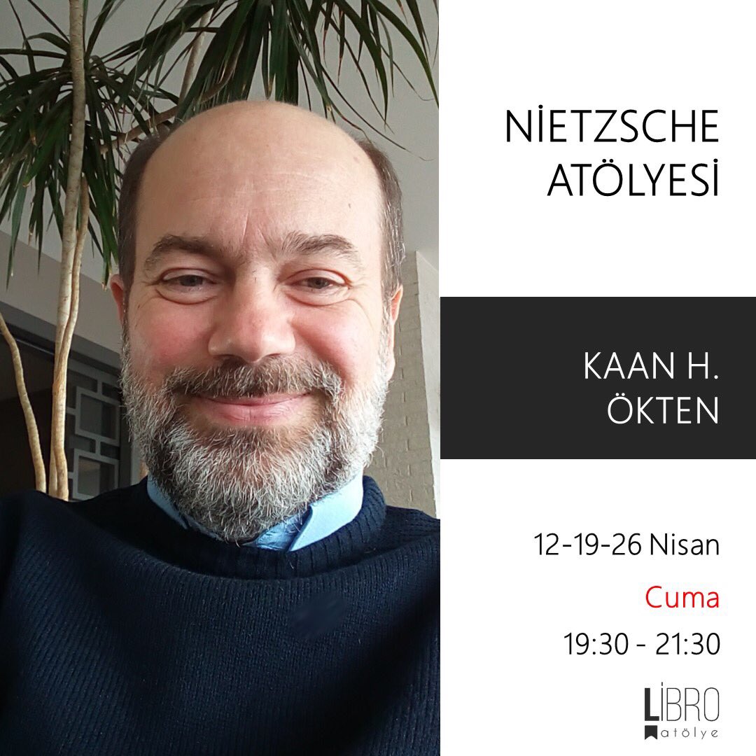 atolyelibro (@atolyelibro) on Twitter photo Kaan H. Ökten'le "Nietzsche Atölyesi" Libro'da...
12 Nisan 2019 | Tragedyanın Doğuşu
19 Nisan 2019 | Şen Bilim
26 Nisan 2019 | İşte Böyle Dedi Zerdüşt
Ayrıntılı bilgi için lütfen web sitemizi ziyaret ediniz.
atolye-libro.com
<a href="/Kaan_H_Okten/">Kaan H. Ökten</a> Kaan H. Ökten'le "Nietzsche Atölyesi" Libro'da...
12 Nisan 2019 | Tragedyanın Doğuşu
19 Nisan 2019 | Şen Bilim
26 Nisan 2019 | İşte Böyle Dedi Zerdüşt
Ayrıntılı bilgi için lütfen web sitemizi ziyaret ediniz.
atolye-libro.com
<a href="/Kaan_H_Okten/">Kaan H. Ökten</a>