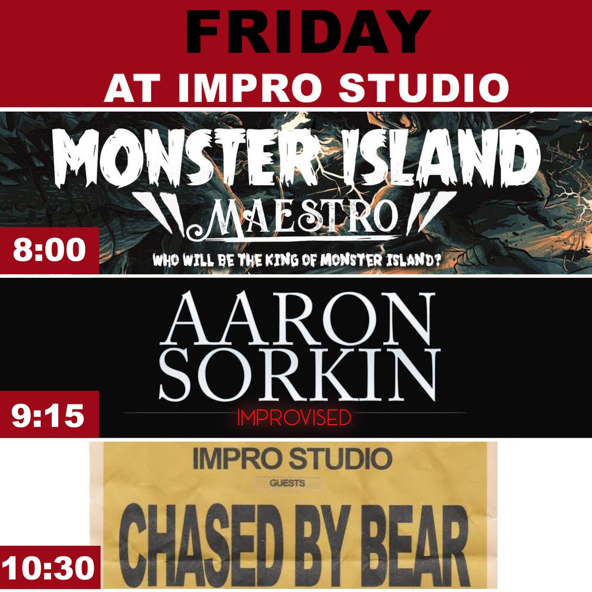 Friday, April 5th at Impro Studio:
8PM- Monster Island Maestro
9:15PM- Aaron Sorkin Improvised
10:30PM- Chased By Bear Improv and Friends

We'll see you at the Studio!
#FridayNight #Improv #LosFeliz