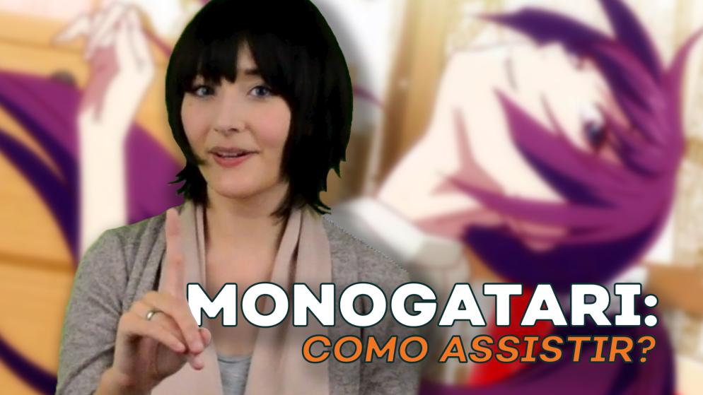 Monogatari, em que Ordem Assistir?