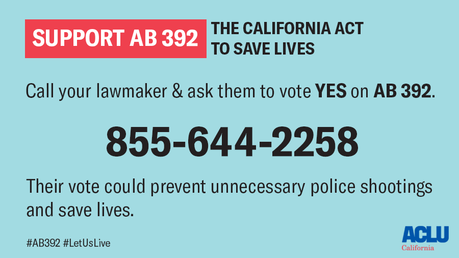 ACLU_CalAction's tweet image. Ask your lawmaker to vote YES on #AB392, a bill to save lives &amp;amp; make sure police officers are trained to use de-escalation &amp;amp; other alternatives to deadly force whenever possible. 

📲Call 855-644-2258! All you need is your zip code. #LetUsLive #ACLUcon