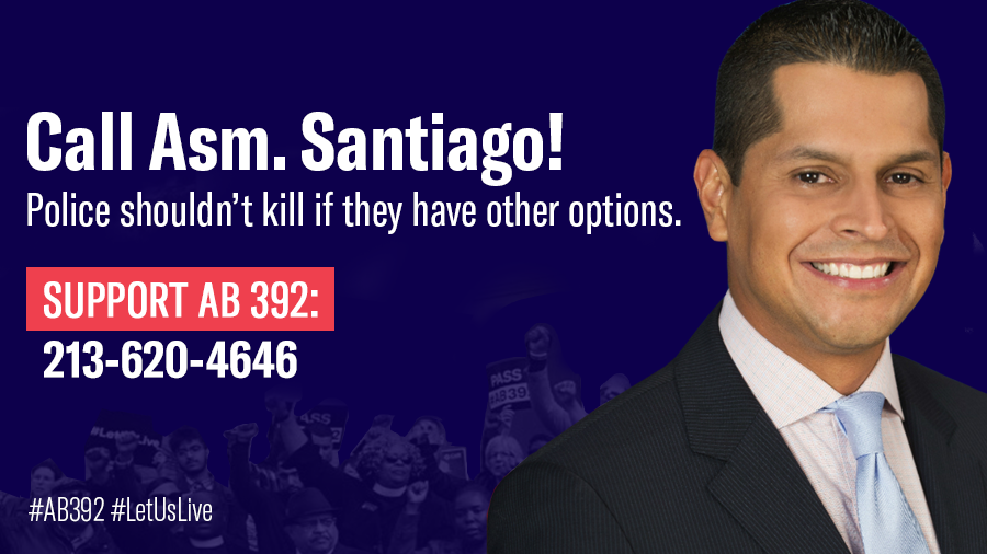 ACLU_CalAction's tweet image. TOMORROW Asm. @SantiagoAD53  will vote on #AB392, a bill to save lives &amp;amp; make sure police officers are trained to use de-escalation &amp;amp; other alternatives to deadly force whenever possible. 

Call him &amp;amp; ask him to vote YES: 213-620-4646 #LetUsLive #ACLUcon