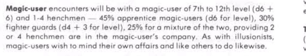 Encounters with classed NPCs (shown below) are likely to lead to nothing unless the party are provocative. Fighters/rangers/paladins are indifferent to the party members, MUs and Druids ignore most, Clerics might try to convert.