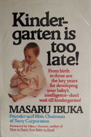 (In 1977, Masaru wrote a book titled "Kindergarten is too late!". Ideas include, & I paraphrase: "fathers should be as involved as mothers", "talk to your kids a lot", "children should communicate [and quarrel!] with other children", "ignite your child's interest", "music good")