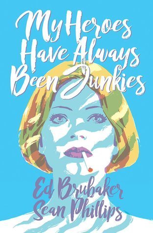 aubreyjoy__'s tweet photo. Review: My Heroes Have Always Been Junkies – Ed Brubaker, Sean Phillips, and Jacob Phillips https://t.co/AXzVjSbJnX https://t.co/2knbRdKX9t