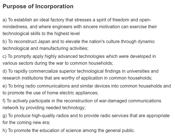 From the Founding Prospectus that Masaru drew up in 1946:a) To establish an ideal factory that stresses a spirit of freedom and open-mindedness, and where engineers with sincere motivation can exercise their technological skills to the highest level https://www.sony.net/SonyInfo/CorporateInfo/History/prospectus.html