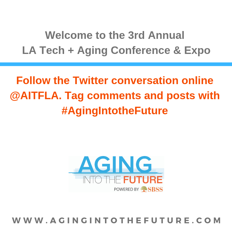Today's the big day! Our 3rd Annual LATech + Aging Conference &amp; Expo. Get social with us! Follow the conversation and tag your posts with #agingintothefuture