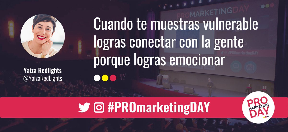 Cuando te muestras vulnerable logras conectar con la gente porque logras emocionar - <a href="/YaizaRedLights/">Yaiza✨</a> en #PROmarketingDAY