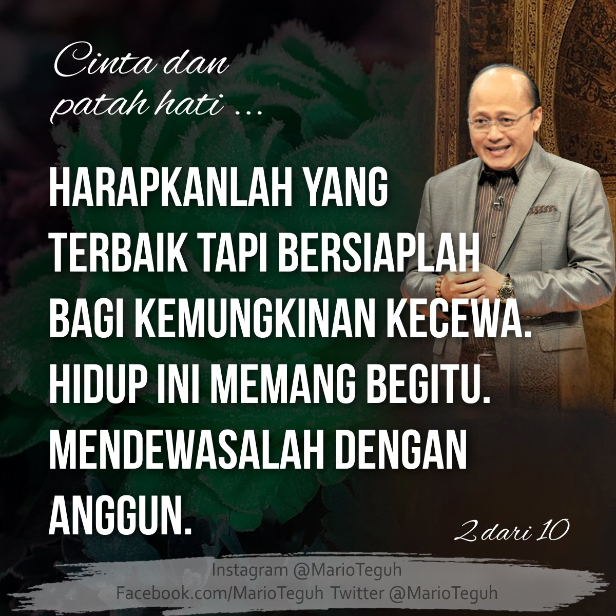 marioteguh's tweet photo. Orang yang lebih berharap, lebih berbahagia. 

Mario Teguh

---------------

Kekecewaan diciptakan bukan untuk melemahkan harapan, tapi untuk menguatkan upaya berikutnya. 

'Orang yang takut kecewa adalah orang yang mengecewakan.'

I love you all guys.

Keep rocking!

Mario Teguh https://t.co/FrBI9WgN7M