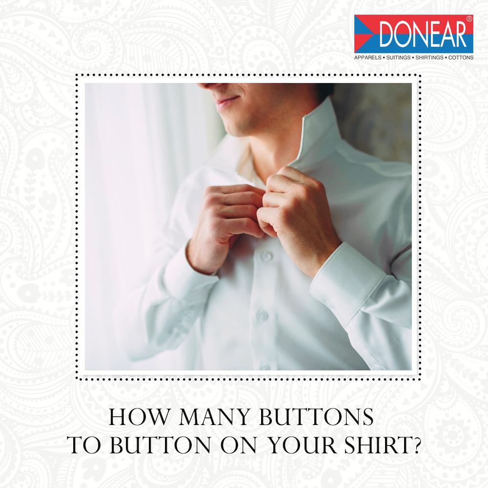 DonearSuiting's tweet photo. In the corporate world, you should button all the buttons on your shirt, right up to the collar. When it's time to unwind, you can leave three buttons unbuttoned, but only if the shirt is slim-fit and tucked into your belt! #StylingTips #donear https://t.co/c0kjxPzWl2