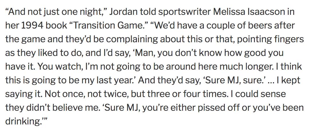 As documented in books by Sam Smith and Melissa Isaacson, Jordan told teammates throughout 1993 that he was considering retirement at the end of the season. https://readjack.wordpress.com/2016/05/19/there-could-never-be-an-8-peat-no-jordan-suspension-why-michael-jordan-needed-baseball/