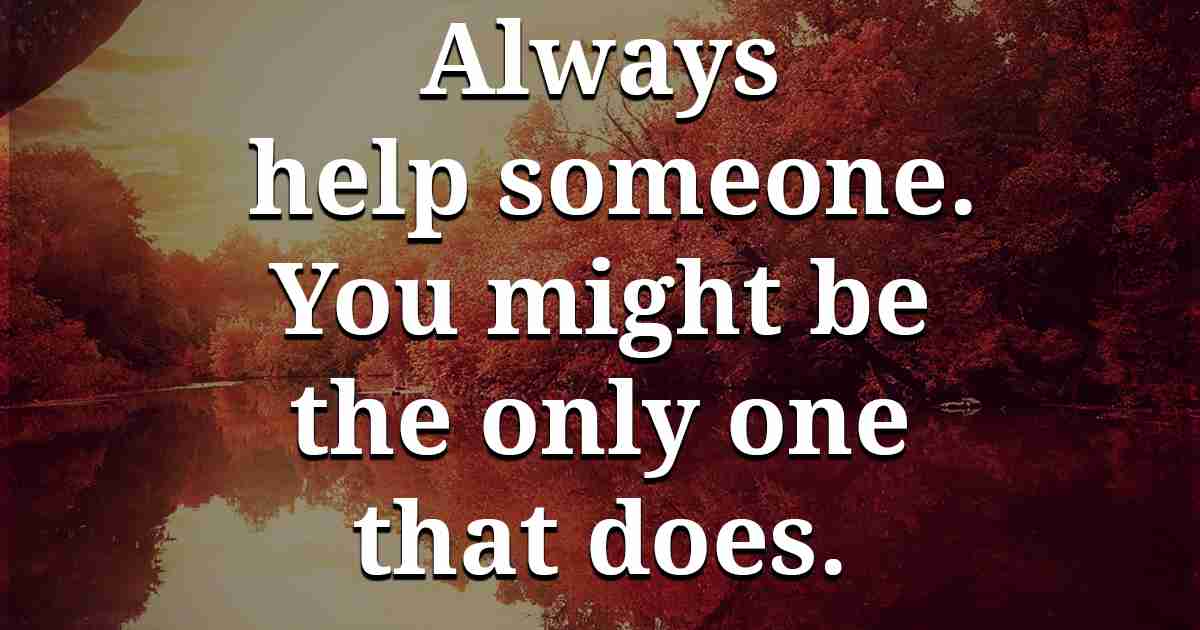 QuotesNutrition's tweet photo. Always help someone. You might be the only… https://t.co/YZkcVUtj4T https://t.co/MHzwR2KOiA