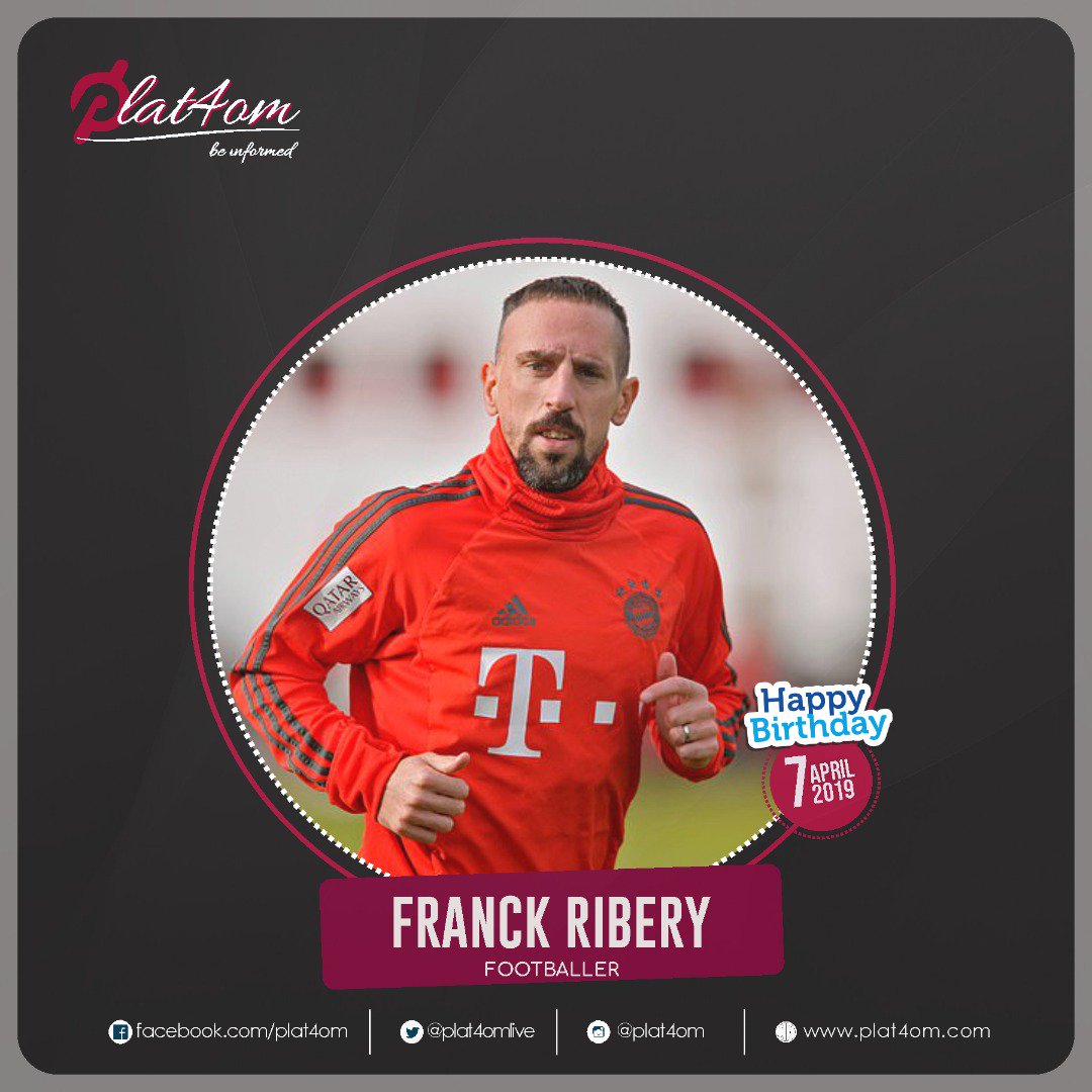 Happy birthday Franck Ribery    