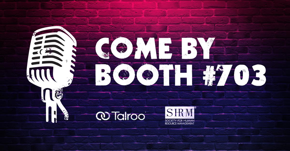 Come visit booth #703 at @SHRM@ Talent to learn how Talroo can help you hire better.