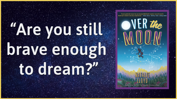 Scholastic's tweet photo. It’s never too late to dream. Start reading #OverTheMoon, the highly anticipated new novel from the critically-acclaimed, bestselling author of #ASnickerOfMagic, @_natalielloyd: https://t.co/4qFFaDjedL https://t.co/3xXIcoKZ7h