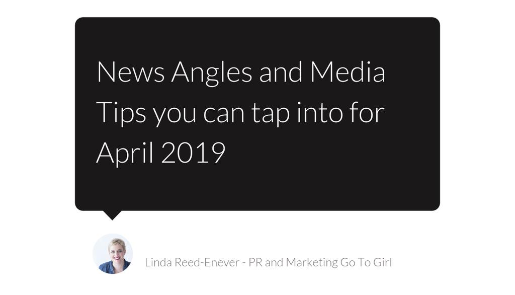 LindaReedEnever's tweet image. In case you missed it, check out &quot;News Angles and Media Tips you can tap into for April 2019&quot; bit.ly/2JTO17j #releaseideas #beasource #prtip #Businesstip #Marketingtip