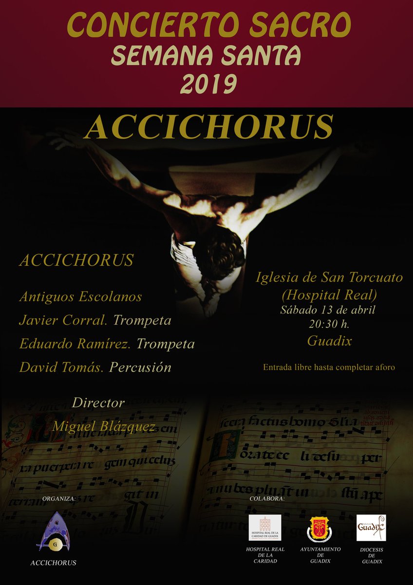 ACCICHORUS 
Concierto de Semana Santa. Contaremos con la colaboración del Grupo de Antiguos Escolanos de la Catedral de Guadix, los trompetistas Javier Corral y Eduardo Ramírez y el percusionista David Tomás. Dirige Miguel Blázquez