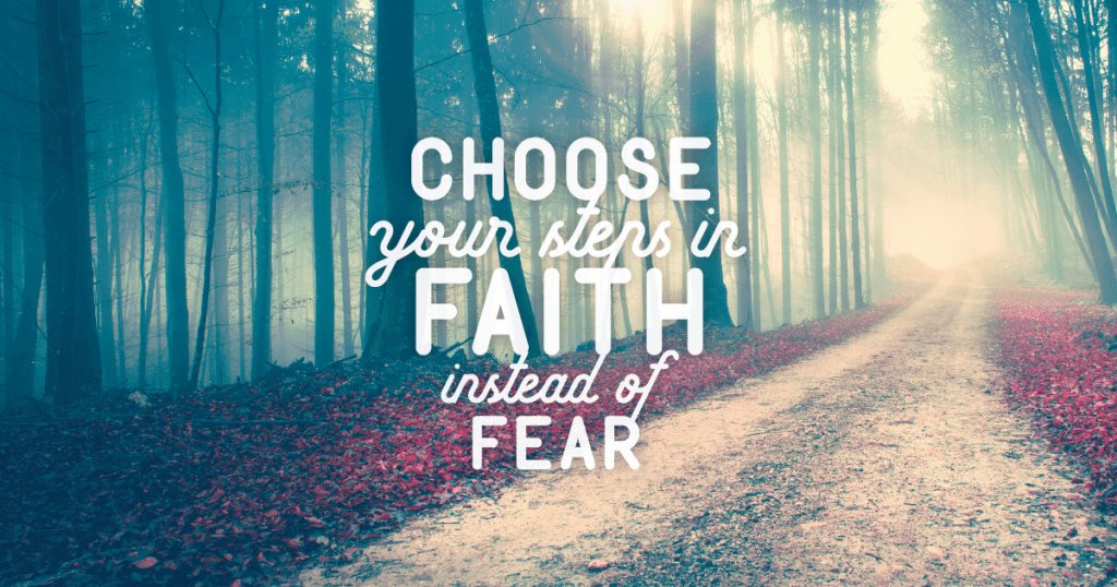 Choose faith over fear! 