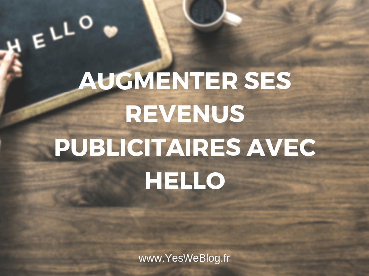 Yesweblogtwit's tweet photo. Augmenter les revenus publicitaires de son Blog avec Hello https://t.co/Ru8jlDgGVq https://t.co/1iTSNm5oQR