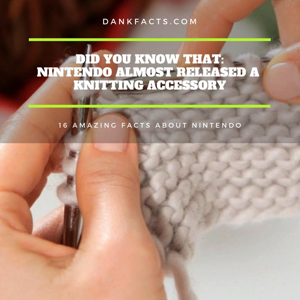 Did you know that Nintendo almost released a knitting accessory. Read more about this here:
dankfacts.com/16-amazing-fac…