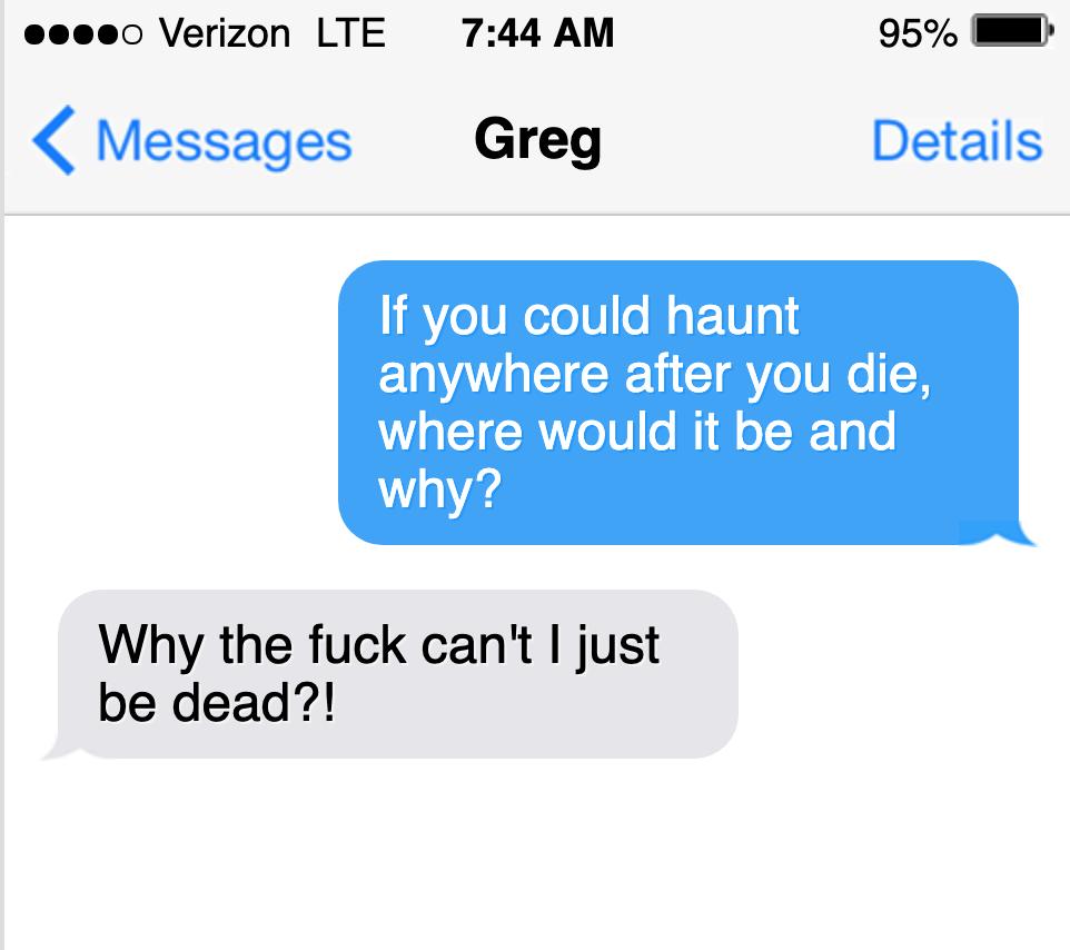 ClickTheories's tweet photo. NOTE: If you encounter a vengeful spirit in the future, it is unlikely that spirit is my friend Greg. https://t.co/DzqD5WkkfW