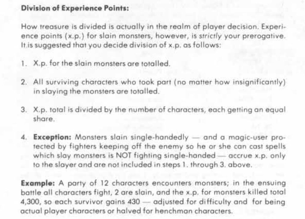 Second, XP for an encounter are divided between all players who took part in any way, 1e assumes that combat involves teamwork and even the character who only does something small in the battle gets an equal share.