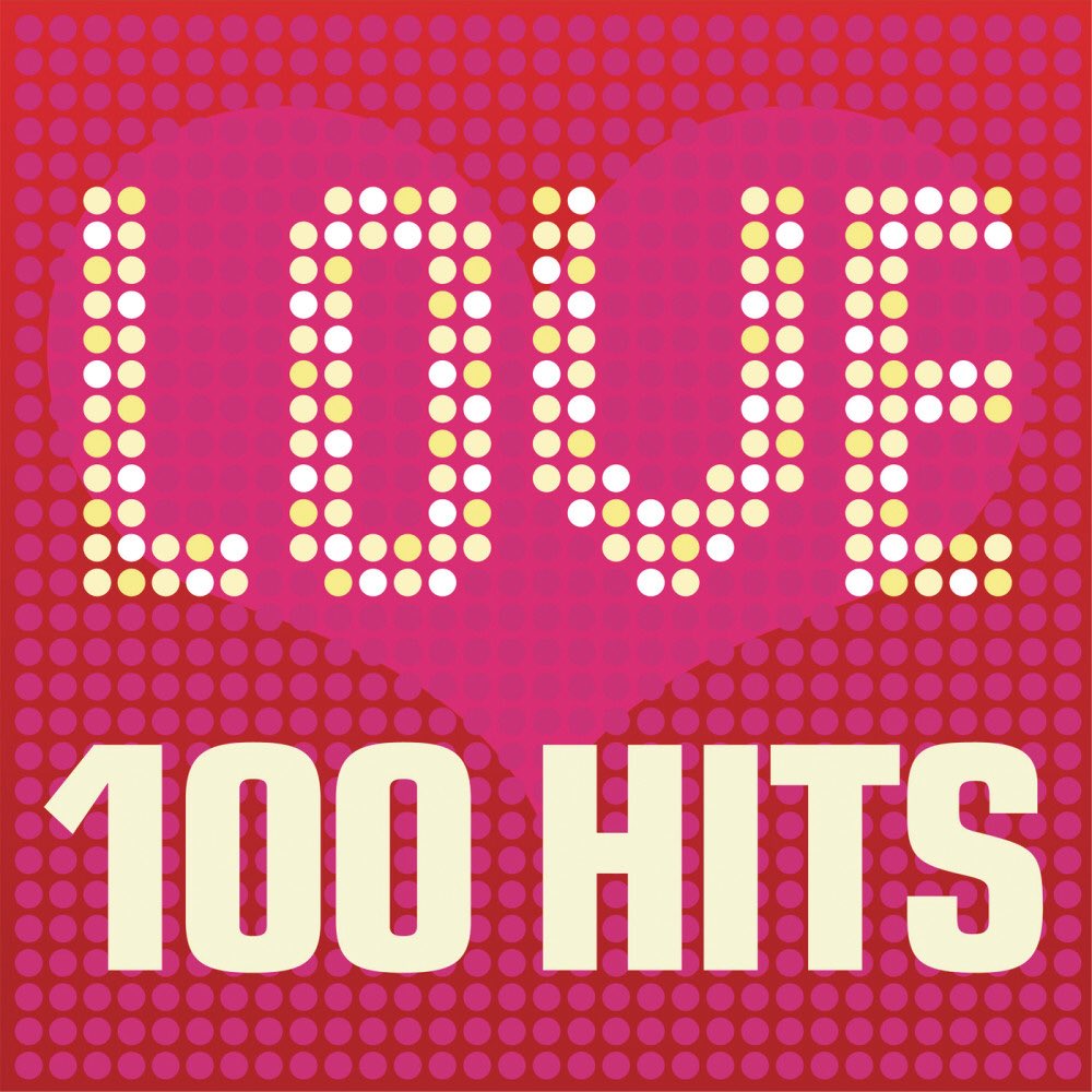 100 лов. Love 100 Hits. Love Songs - 100 Hits. 100 % Хит обложки. 100 Hits сборники.