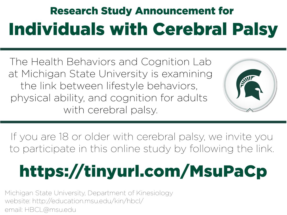 The HBCL is conducting a study examining the link between lifestyle behaviors, physical ability, and cognition for adults with cerebral palsy.

If you are 18 or older with cerebral palsy, when you are next on a laptop or computer please follow this link tinyurl.com/MsuPaCp!