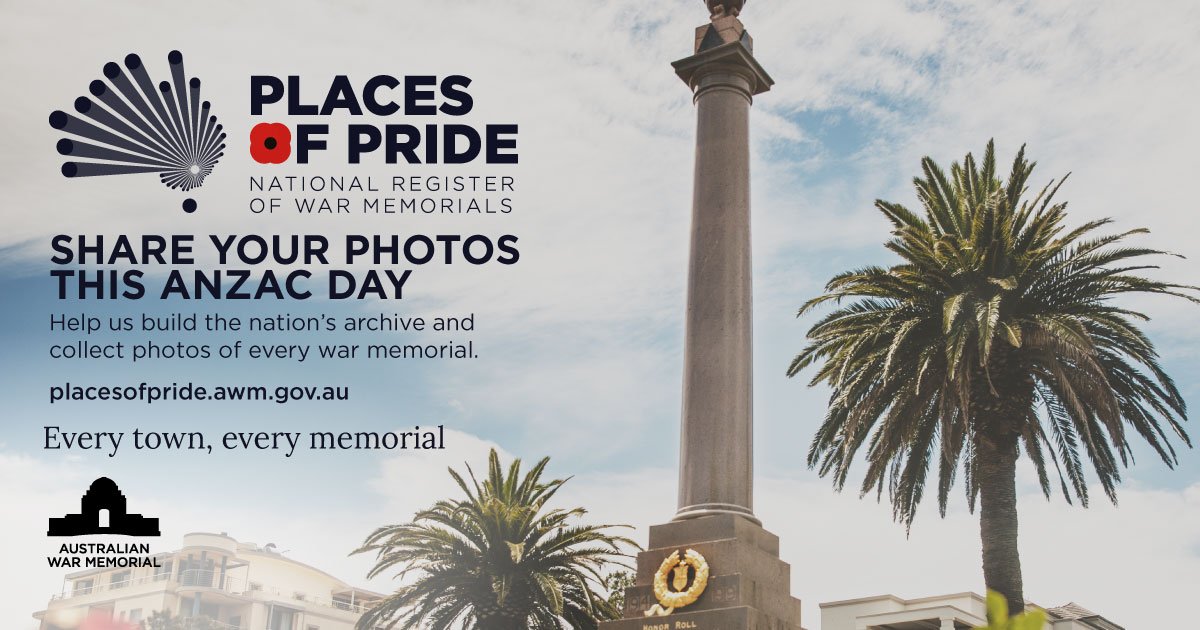Help to build the Australia’s archive of war
memorials by sharing your photos this Anzac Day.
Visit placesofpride.awm.gov.au to get started.
#PlacesOfPride #AnzacDay