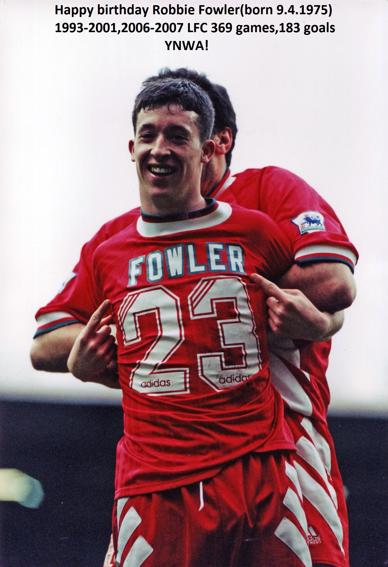 Happy 44th birthday Robbie Fowler!   