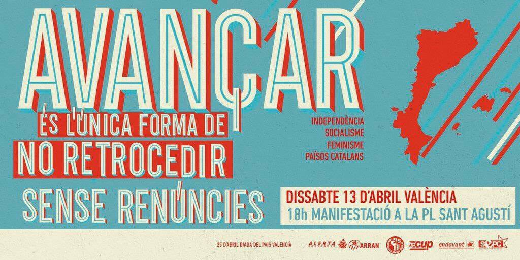 Avançar és l'única manera de no retrocedir
#AvancemSenseRenúncies per la independència, el socialisme i el feminisme als Països Catalans!
Aquest dissabte 13 d'abril, a les 18 h, des de la pl. Sant Agustí de València, #AvancemSenseRenúncies pel País Valencià, pels Països Catalans!