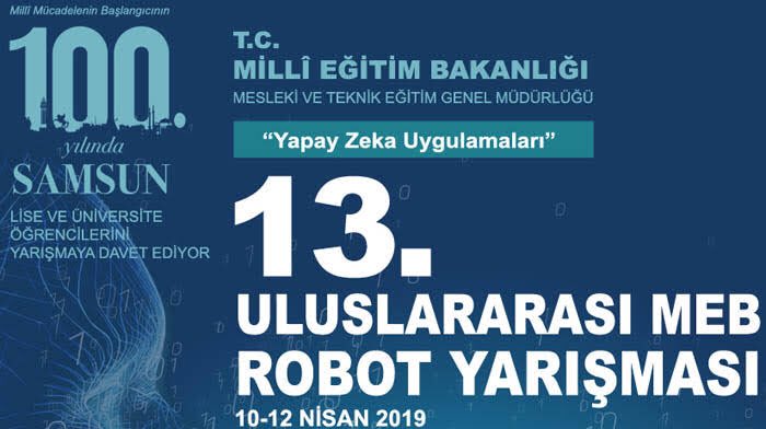 AihlCanik's tweet photo. Bu yıl 13.sü düzenlenen Uluslararası Meb Robot Yarışmasına 10-11-12 Nisan 2019 tarihlerinde  Samsun ev sahipliği yapacaktır ve Tekkeköy Yaşar Doğu Spor Salonunda gerçekleştirilecektir. #13uluslararasırobotyarismasi #samsun @osmankaymk @tcmeb @ziyaselcuk @CoskunESEN57 @AihlCanik https://t.co/zGX6s3DTHJ