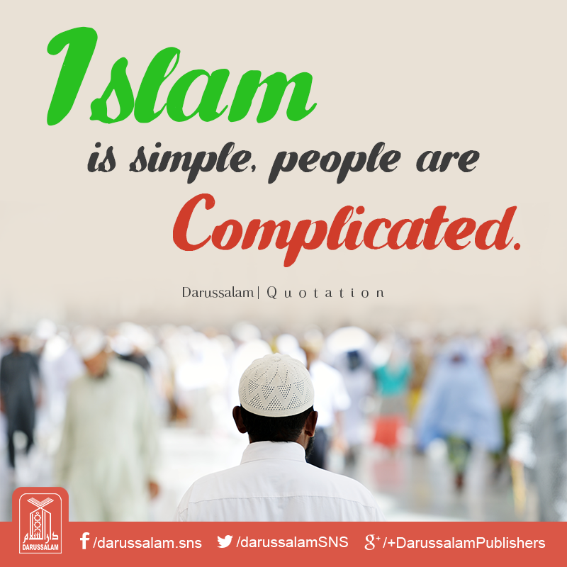 DarussalamSNS's tweet photo. Islam is simple, people are complicated.
Lead Successful Simple life according to Islam: https://t.co/Aq84PCZ1GZ
#IslamicQuotes #IslamIsSimple https://t.co/k3pptCpXl2