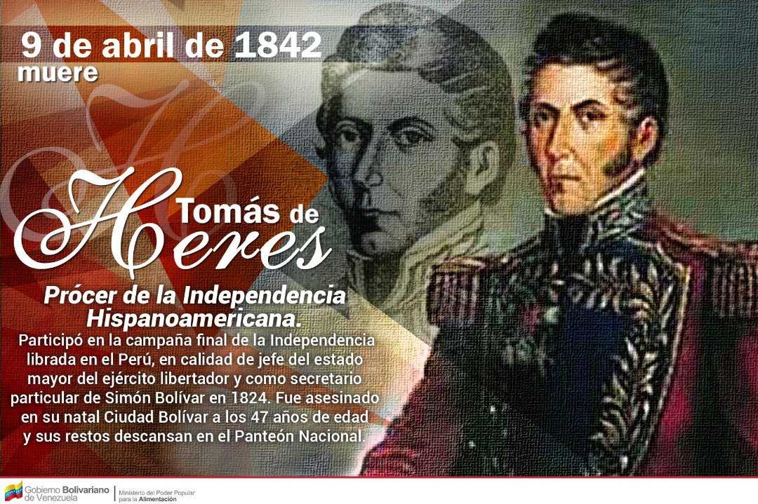 Tal día como hoy, en 1842, muere Tomás de Heres, prócer de la independencia hispanoamericana, quien acompañó la campaña del Libertador Simón Bolívar no sólo desde el punto de vista militar, sino también como uno de los principales ideólogos de la independencia.