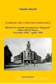 giovedì 11 aprile - ore 18
biblioteca di Laveno Mombello
Claudio Macchi presenta i suoi libri:
D'ORDINE DEL COMANDO GERMANICO
e
ANTIFASCISMO E RESISTENZA IN PROVINCIA DI VARESE
