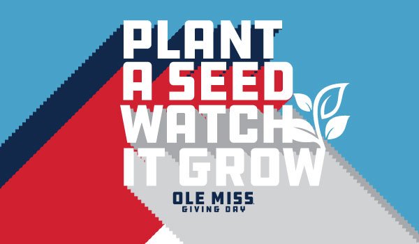 April 11th is #OleMissGivingDay! It’s your chance to plant a seed and watch it grow – find out how: givingday.olemiss.edu