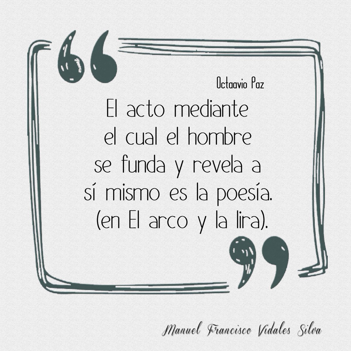 "El acto mediante el cual el hombre se funda y revela a sí mismo es la poesía." (en El arco y la lira).
.
.
.
#OctavioPaz #Literatura #Escritores #México #Poesía #EducaciónEnHidalgo #EducarEsCrecerContigo