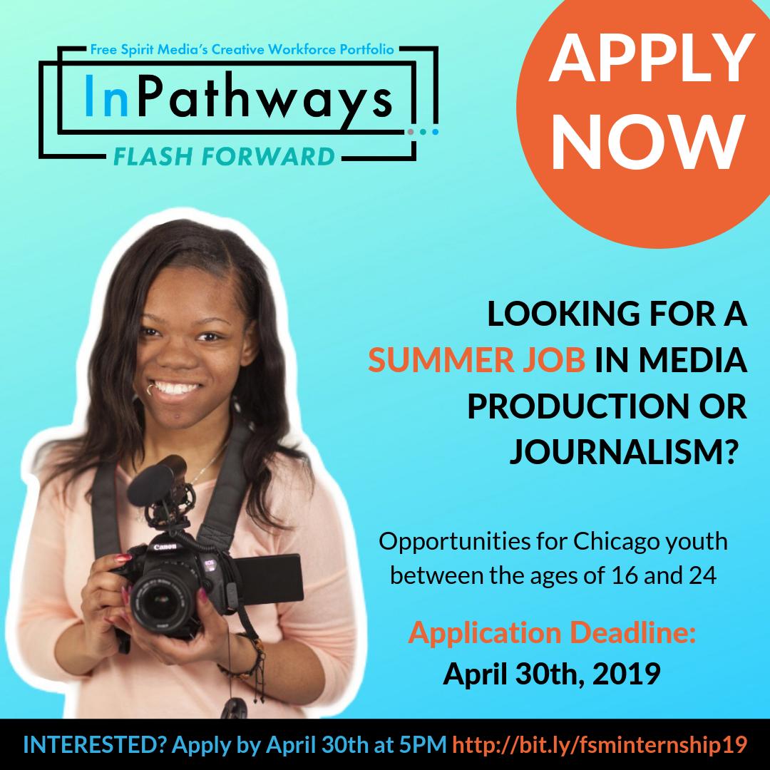 Inpathways's tweet photo. Looking for a #SummerJob in media production or journalism? Apply for @FreeSpiritChi's Flash Forward six week #internship program. Must live in #Chicago and be between the ages of 16-18. https://t.co/Zhof1vxW1w #ChicagoJob #ChicagoInternship @1summerchicago @AftrSchoolMttrs https://t.co/yZQ4cTi355