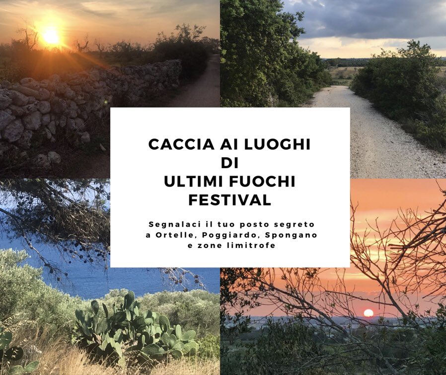 APERTA LA *CACCIA AI LUOGHI SEGRETI* di ULTIMI FUOCHI FESTIVAL 🔥 🔥 🔥 
Conosci un luogo naturale particolarmente suggestivo all’ora del tramonto nei Comuni di Ortelle, Poggiardo e Spongano? 
Mandaci una foto o una geolocalizzazione!