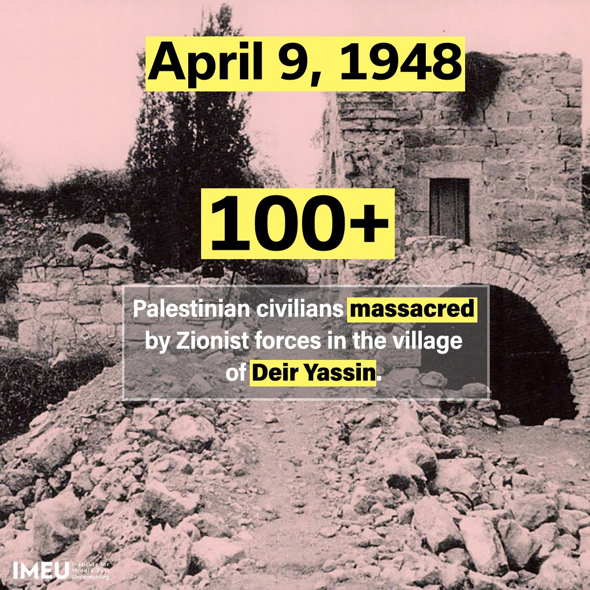 IMEU sur Twitter : "The Deir Yassin massacre was one of over 24 massacres perpetrated by Israeli forces during the Nakba, the 1948 ethnic cleansing of Palestine. https://t.co/rsitxne4AM" / Twitter