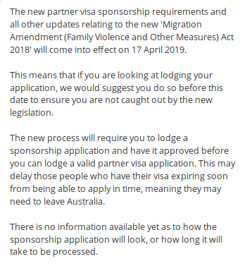 New Partner Visa Sponsorship requirements and updates to the new 'Migration Amendment Act 2018' to start taking effect.

More details on the attached image