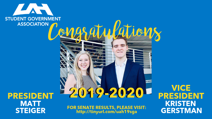 Congratulations to the 2019-2020 UAH SGA President &amp; Vice President! A complete list of election results can be found by visiting tinyurl.com/uah19sga.