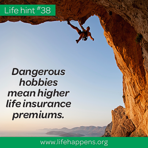 Do you have a dangerous hobby? Why not add life insurance? #LifeHappens #AdventurePlanning