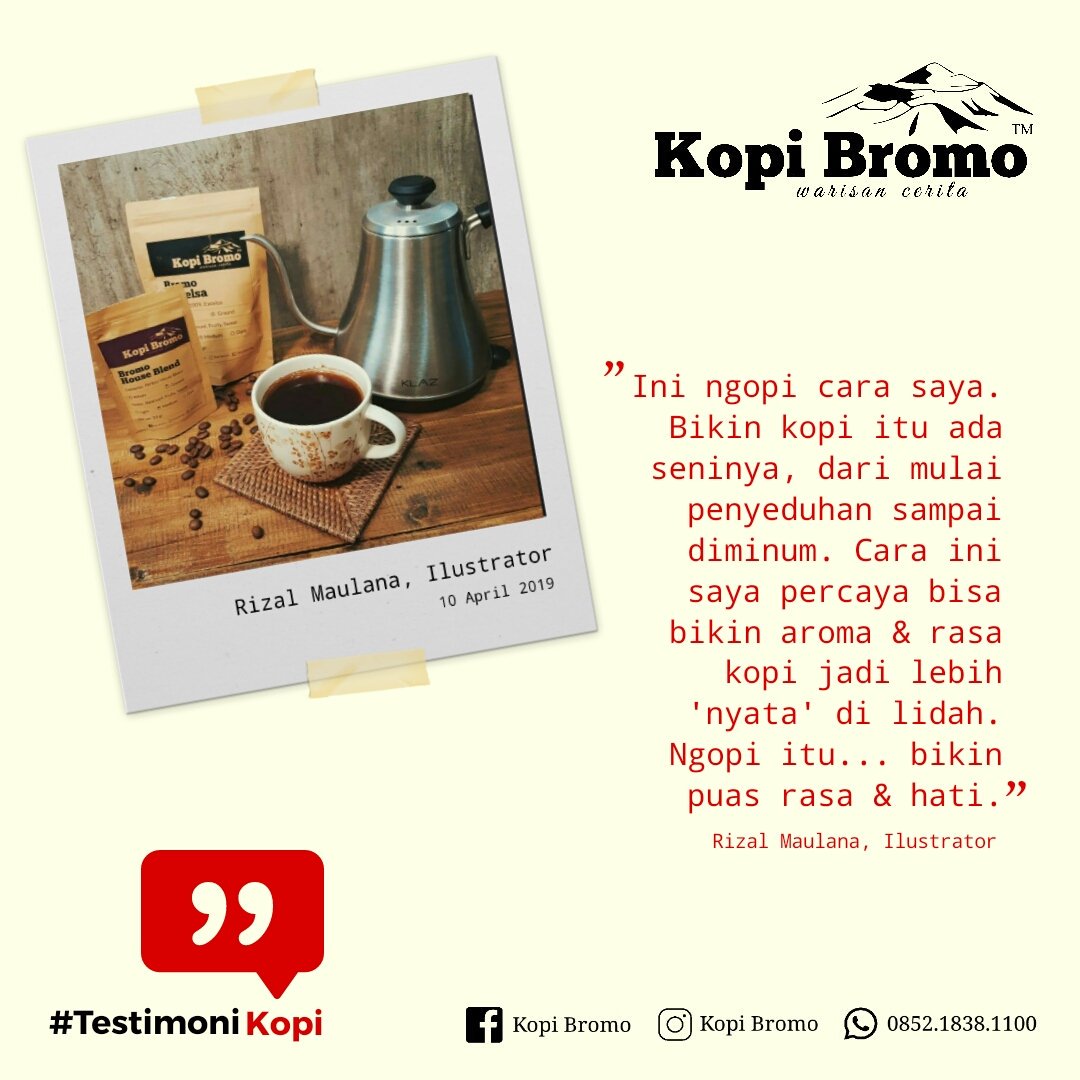 "Ini ngopi cara saya. Bikin kopi itu ada seninya, dari penyeduhan sampai diminum. Cara ini saya percaya bisa bikin aroma &amp; rasa jadi lebih 'nyata' di lidah. Ngopi itu bikin puas rasa &amp; hati." Rizal Maulana, Ilustrator. #TestimoniKopi #KopiBromo