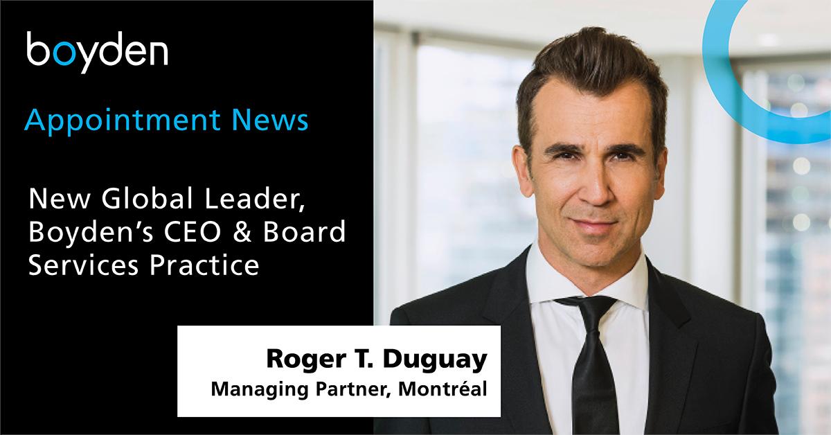 Boyden announces new Global Leader for Boyden's #CEO &amp; #Board Services Practice -- Roger T. Duguay, Managing Partner of Boyden Montréal. 

Press Release >> bit.ly/2Ge0kHK
French-Canadian PR >> bit.ly/2IpKpYA

<a href="/RogerTDuguay/">Roger Duguay</a> <a href="/BoydenCanada/">Boyden Canada</a>