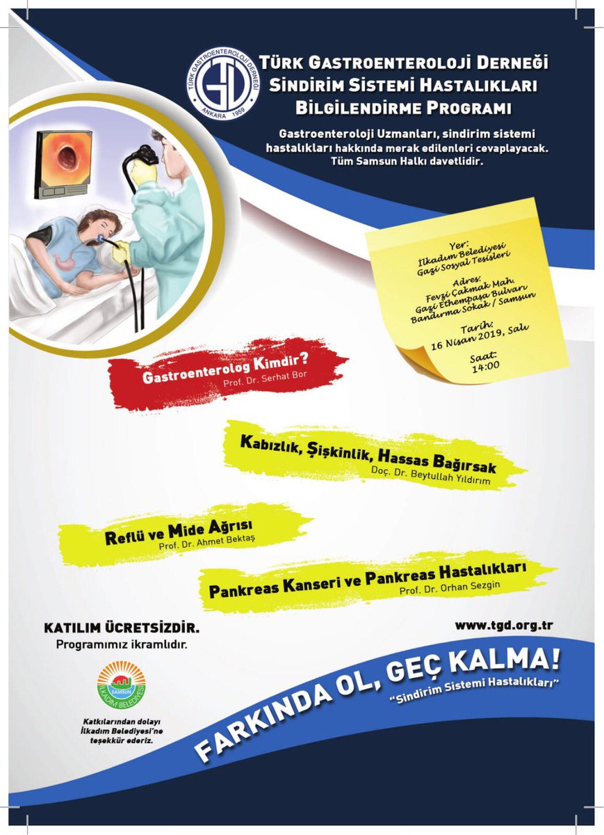 Türk Gastroenteroloji Derneği’nin sosyal sorumluluk kampanyası kapsamında 16 Nisan tarihinde Samsun İlkadım Belediyesi Gazi Sosyal Tesisleri’nde Sindirim Sistemi Hastalıkları ile ilgili bir halk toplantısı gerçekleştirilecektir.Tüm Samsun halkı davetlidir.Katılım ücretsizdir.