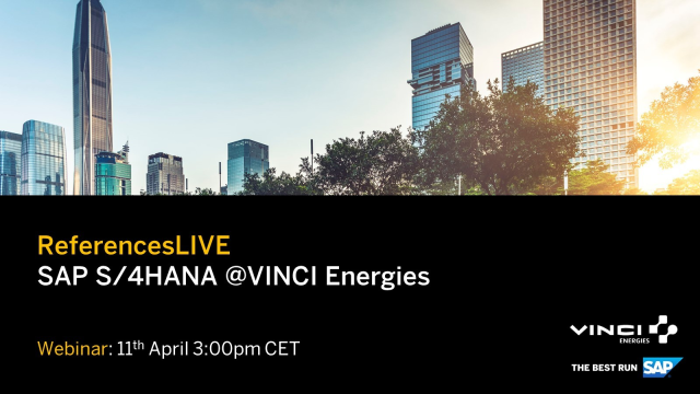 WEBINAR | ReferencesLIVE: SAP S/4HANA @ VINCI Energies bit.ly/2VBL38X