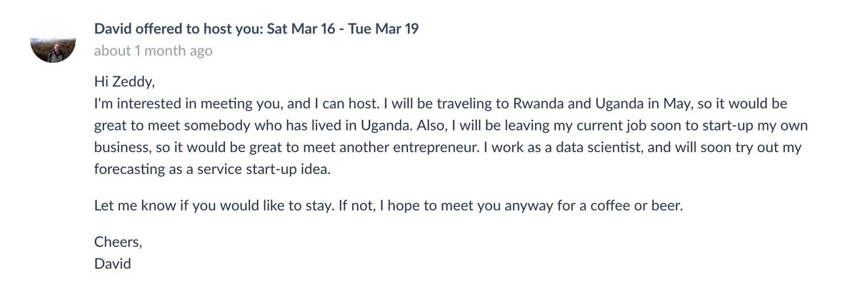 So using Couchsurfing I setup the days I wanted to travel and waited for people to respond. Just share an interesting message and people will most likely respond and offer to help. Met David who was a cool data scientist who was ready to start his own startup.