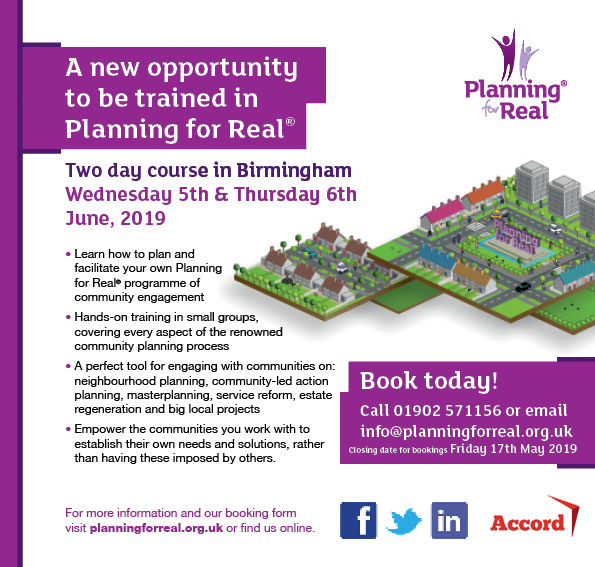 The highly regarded Planning for Real® training programme is coming up in Birmingham on 5 and 6 June 2019. Visit planningforreal.org.uk for more information and how you can book.
